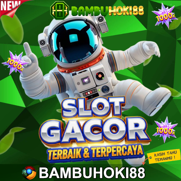 BAMBUHOKI88 ~ Neen Link login Slot Gacor Gampang Scatter Maxwin X500
